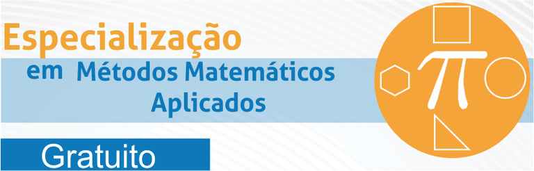 Especialização em Métodos Matemáticos Aplicados