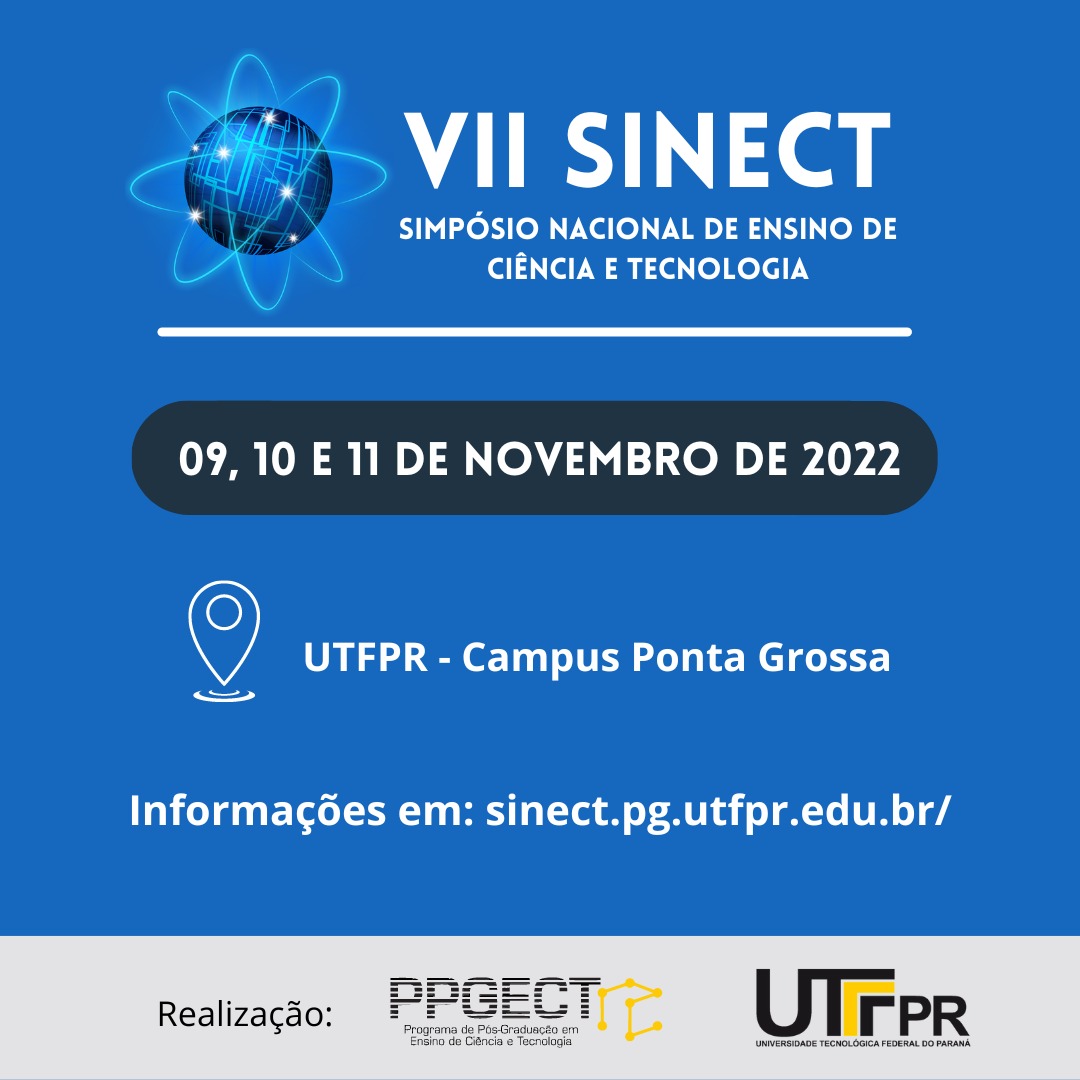 Simpósio Nacional de Ensino de Ciência e Tecnologia, para mais informações acesse: https://sinect.pg.utfpr.edu.br/