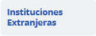 Instituciones Extranjeras