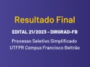 Resultado Final EDITAL 21/2023 - DIRGRAD-FB