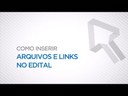 10 Como inserir arquivos e links nos editais